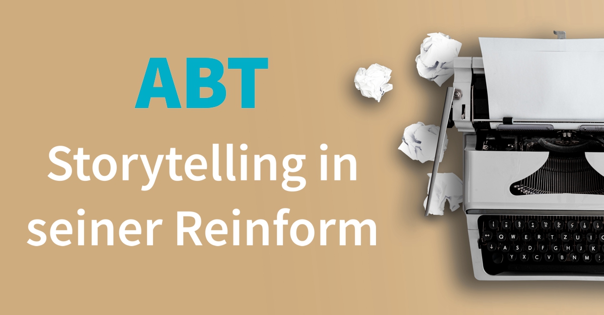 ABT - Storytelling in seiner Reinform