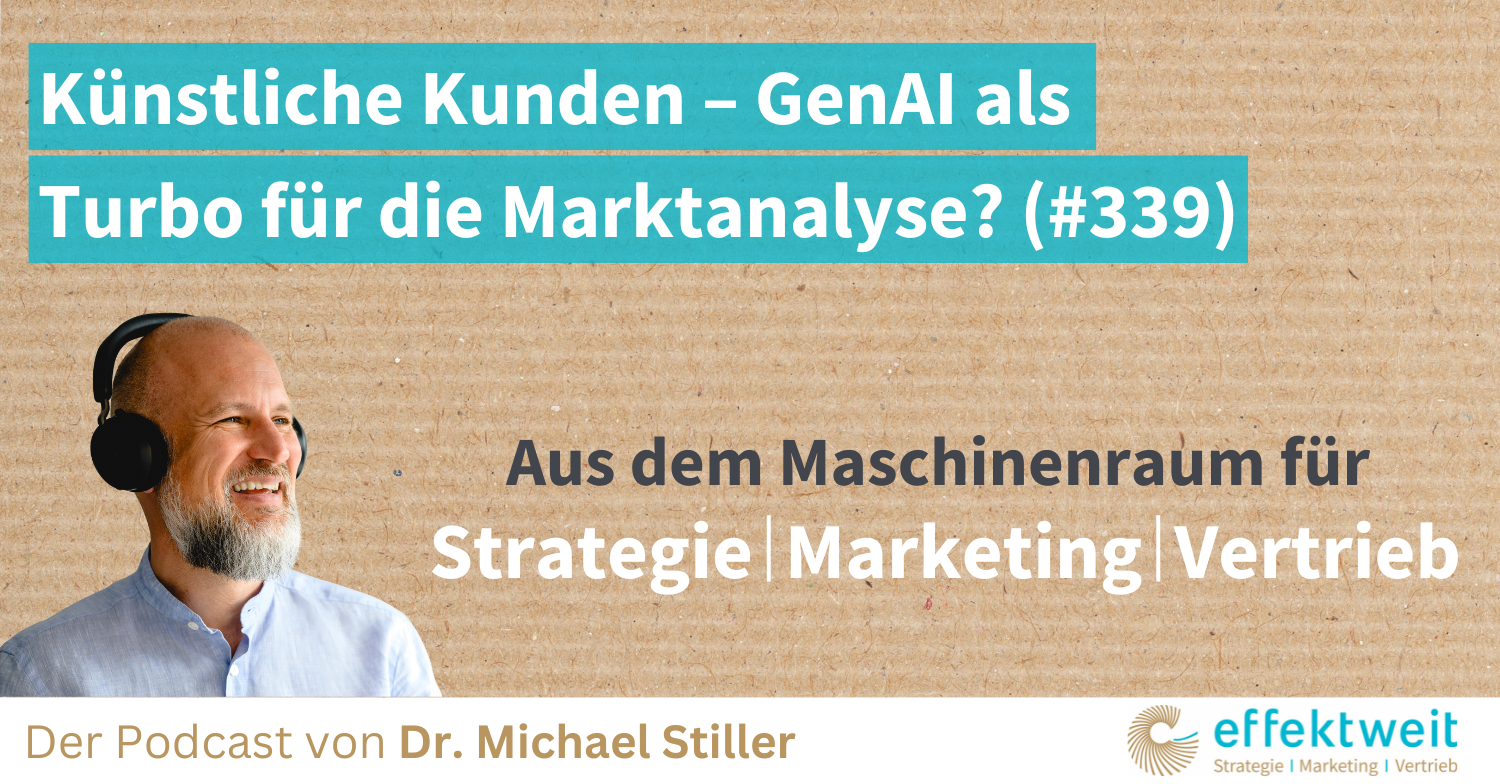 Titelbild zu Folge 339 des Podcasts "Aus dem Maschinenraum für Strategie | Marketing | Vertrieb": Künstliche Kunden – GenAI als Turbo für die Marktanalyse