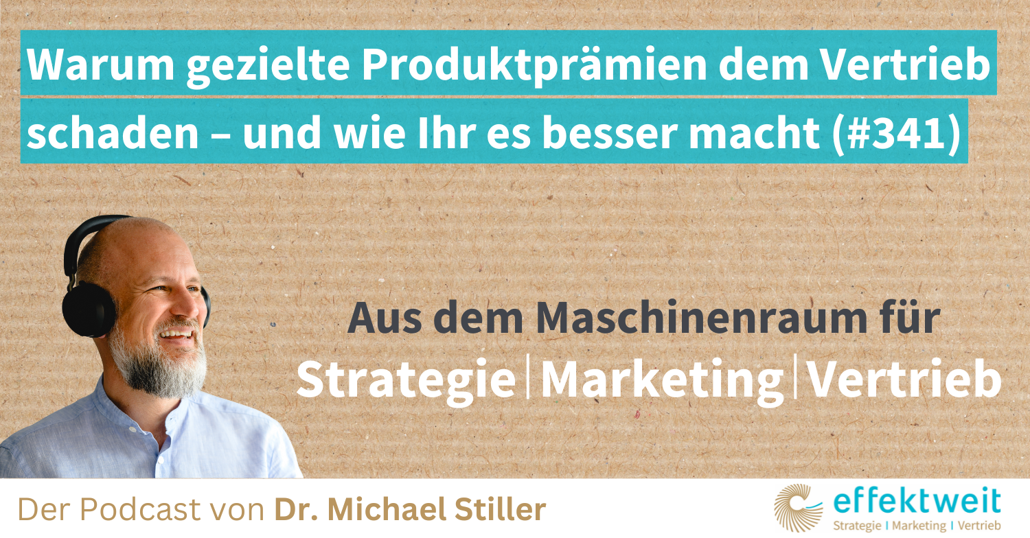 Titelbild zu Folge 341 des Podcasts "Aus dem Maschinenraum für Strategie | Marketing | Vertrieb": Warum gezielte Produktprämien dem Vertrieb schaden – und wie Ihr es besser macht