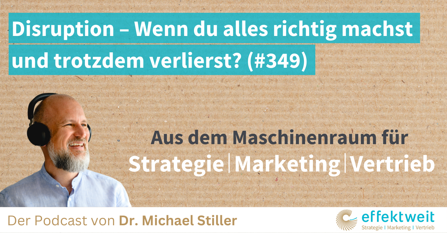 Titelbild zu Folge 349 des Podcasts "Aus dem Maschinenraum für Strategie | Marketing | Vertrieb": Disruption – Wenn du alles richtig machst und trotzdem verlierst