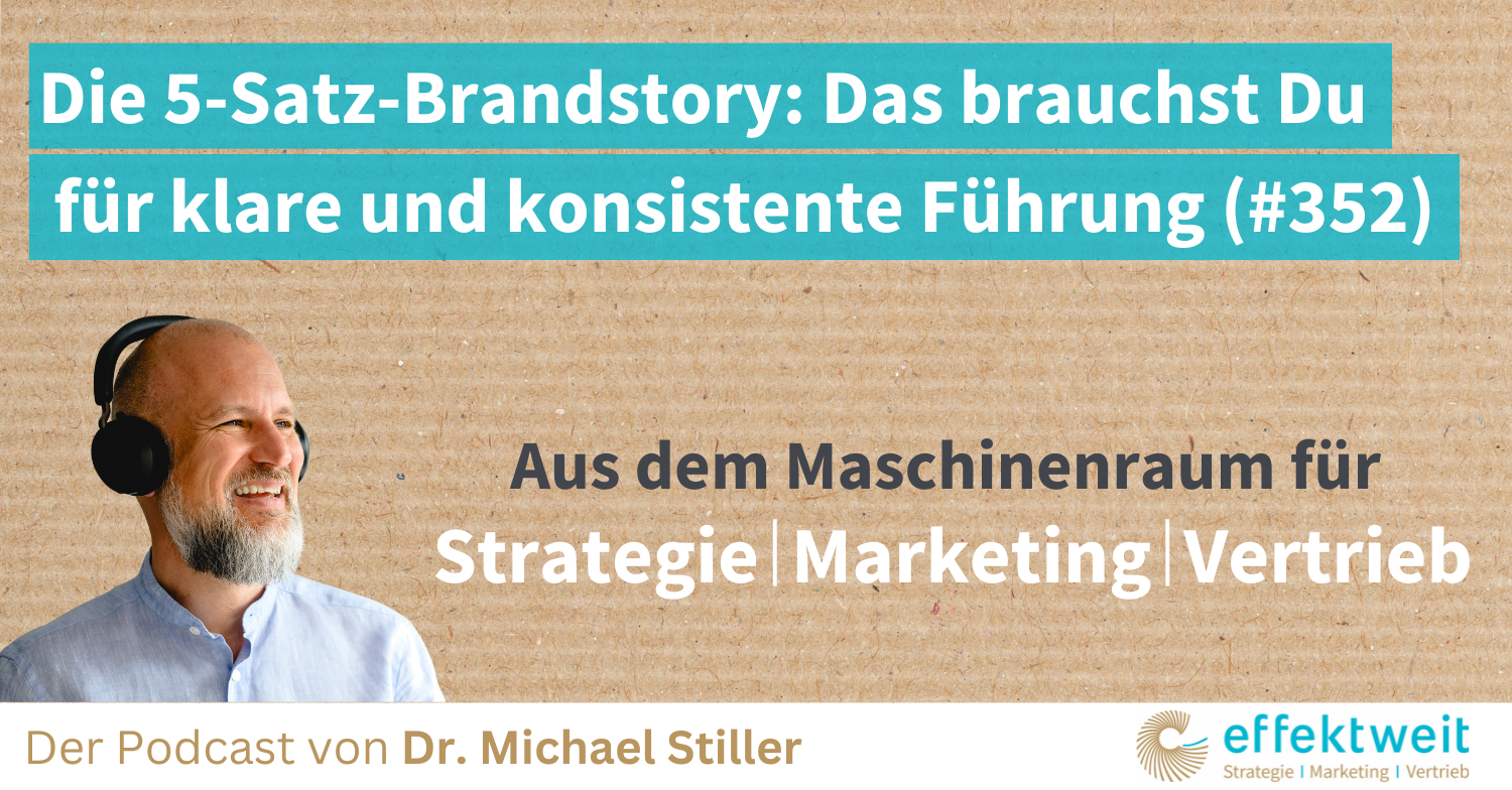 Titelbild zu Folge 352 des Podcasts "Aus dem Maschinenraum für Strategie | Marketing | Vertrieb": Die 5-Satz-Brandstory Das brauchst Du für klare und konsistente Führung
