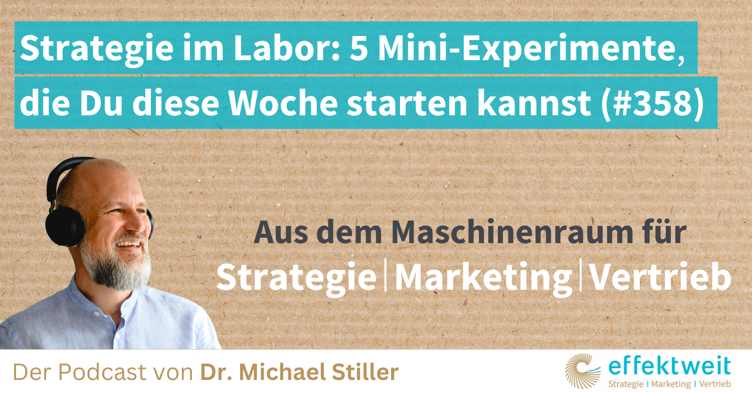 Titelbild zu Folge 358 des Podcasts "Aus dem Maschinenraum für Strategie | Marketing | Vertrieb": Strategie im Labor 5 Mini-Experimente, die du diese Woche starten kannst