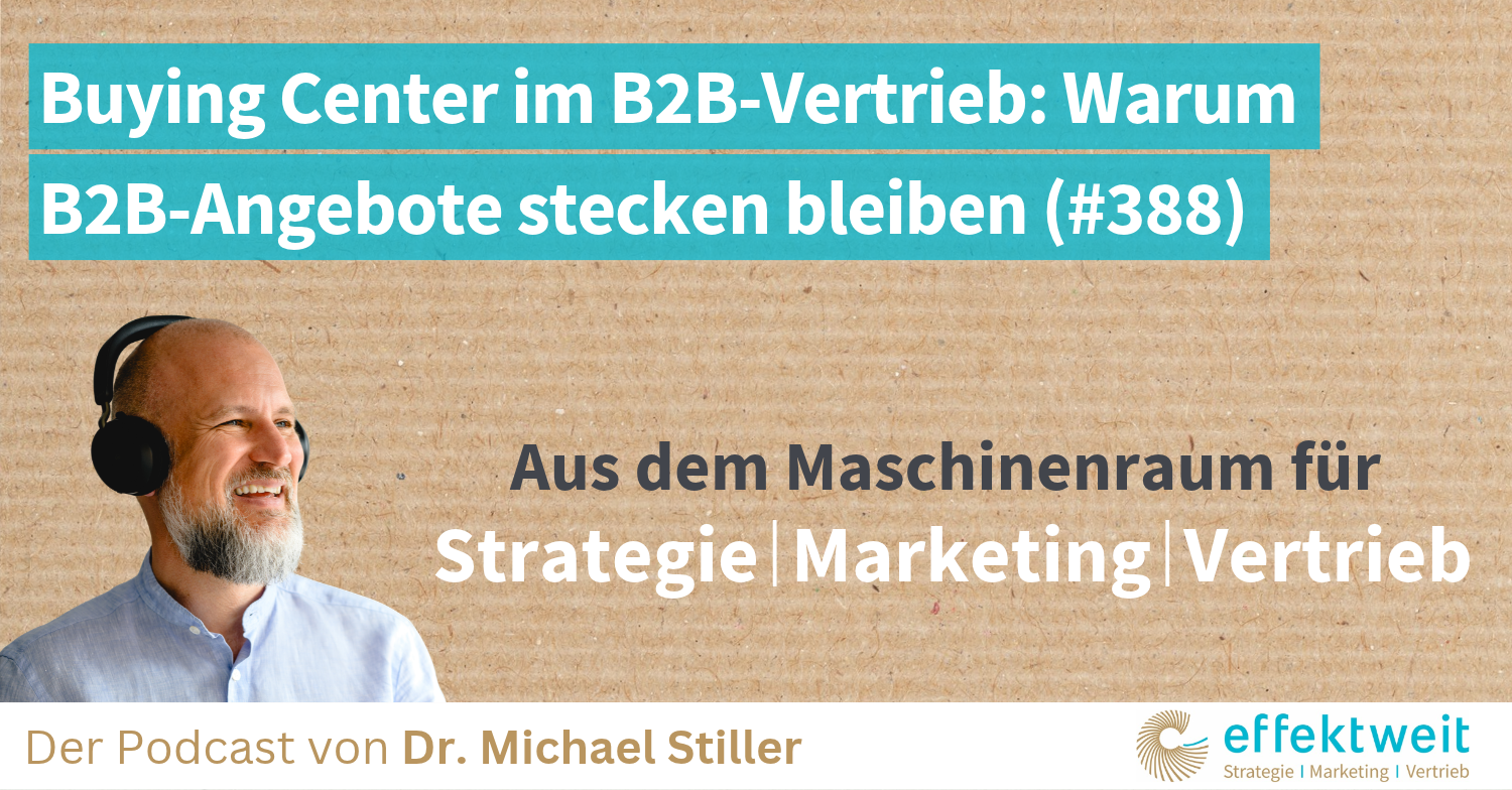 Titelbild zu Folge 388 des Podcasts "Aus dem Maschinenraum für Strategie | Marketing | Vertrieb": Buying Center im B2B-Vertrieb Warum B2B-Angebote stecken bleiben